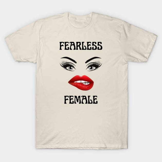 Fearless Female, Fearless Girl T-Shirt by Global Creation